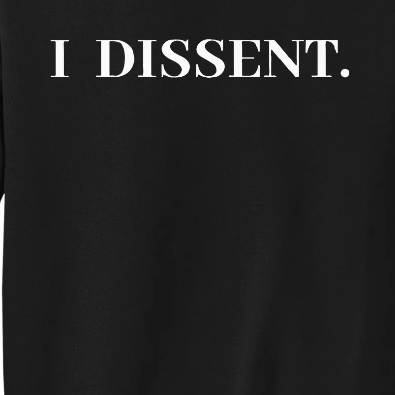 I Dissent Rbg Vote Tall Sweatshirt