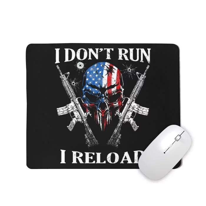 I DonT Run I Reload Gun Rights Ar15 Skull American Flag Mousepad