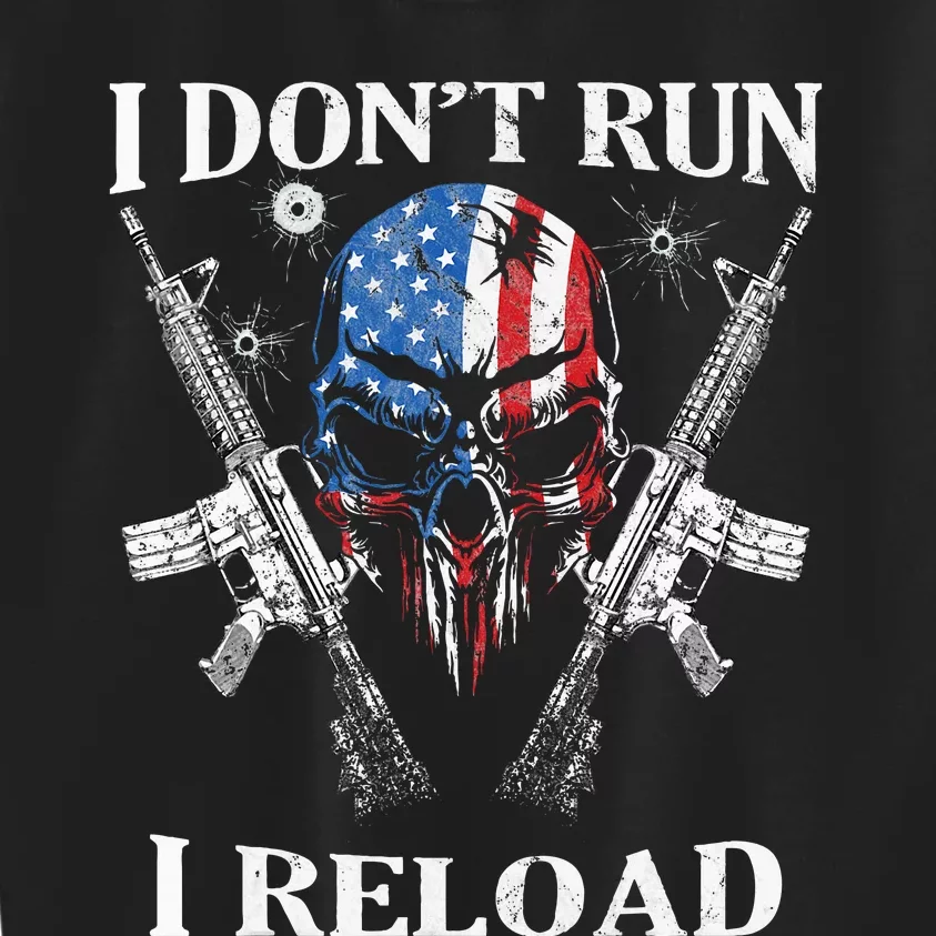 I DonT Run I Reload Gun Rights Ar15 Skull American Flag Kids Sweatshirt