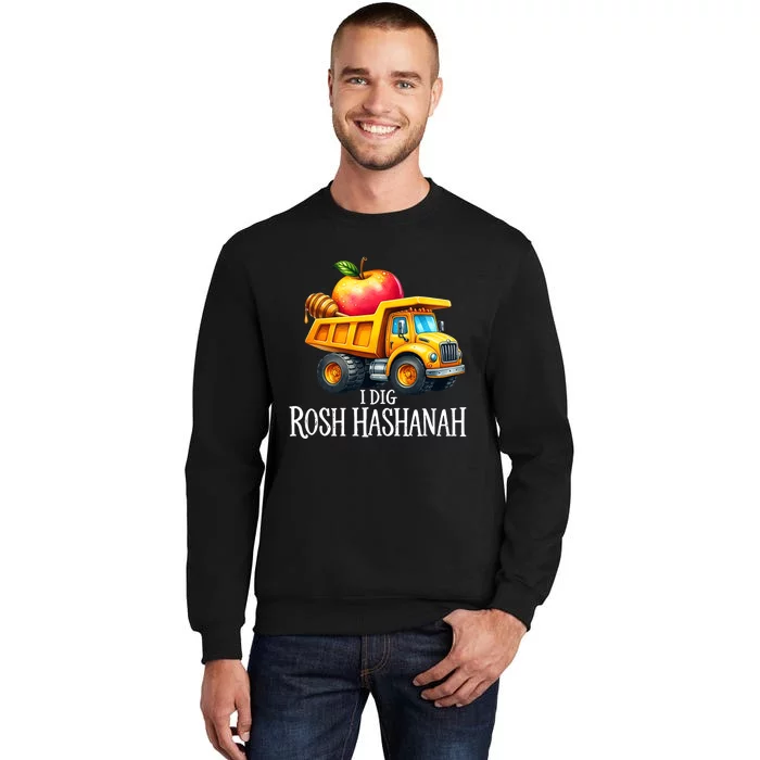 I Dig Rosh Hashanah Dump Truck Apples Honey Jewish New Year Tall Sweatshirt