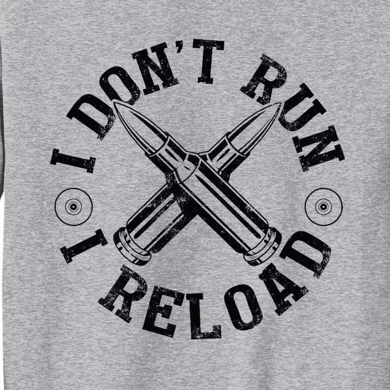 I DonT Run I Reload Gun Rights American Flag Patriots Back Tall Sweatshirt