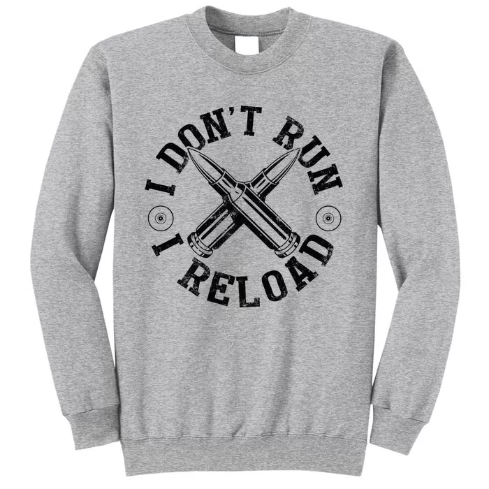 I DonT Run I Reload Gun Rights American Flag Patriots Back Tall Sweatshirt