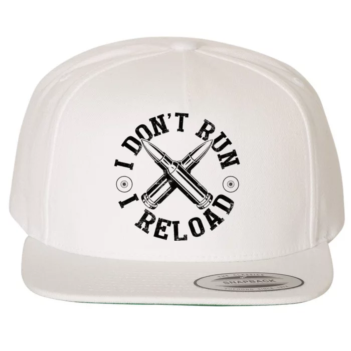 I DonT Run I Reload Gun Rights American Flag Patriots Back Wool Snapback Cap