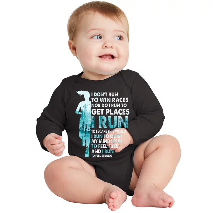 I DonT Run To Win Races I Run To Escape This World Running Baby Long Sleeve Bodysuit