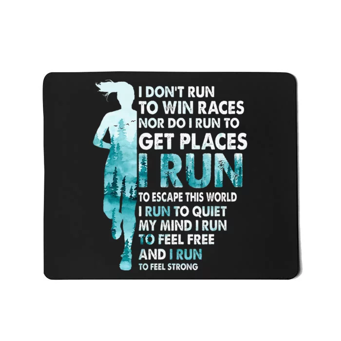 I DonT Run To Win Races I Run To Escape This World Running Mousepad