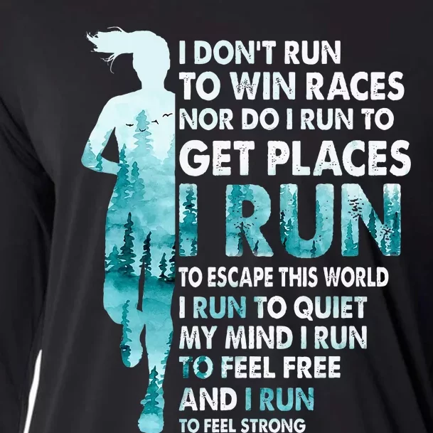 I DonT Run To Win Races I Run To Escape This World Running Cooling Performance Long Sleeve Crew