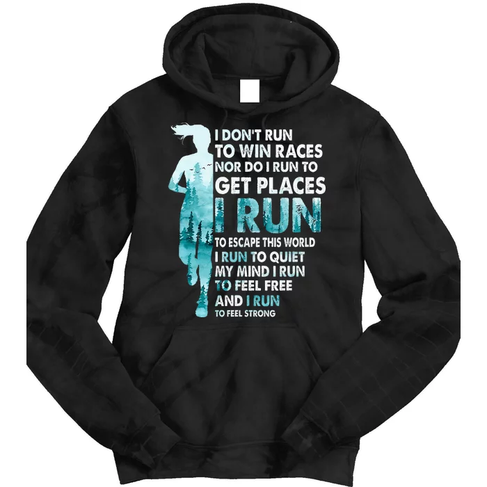 I DonT Run To Win Races I Run To Escape This World Running Tie Dye Hoodie