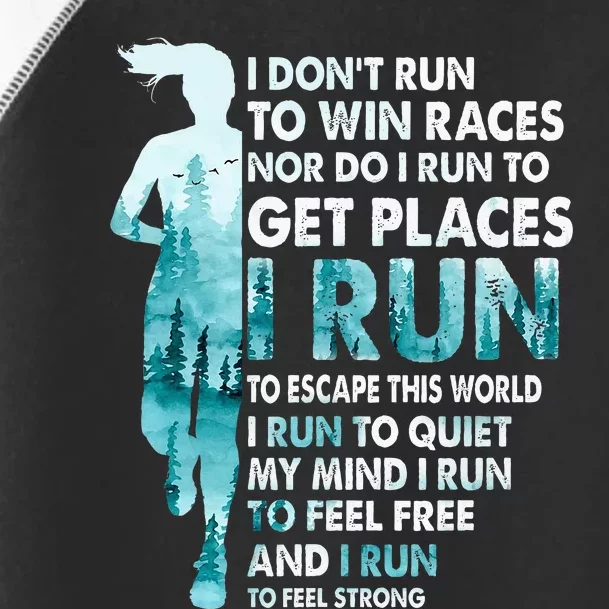 I DonT Run To Win Races I Run To Escape This World Running Toddler Fine Jersey T-Shirt