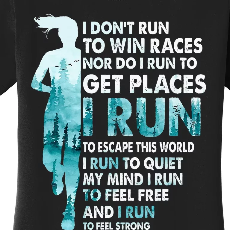 I DonT Run To Win Races I Run To Escape This World Running Women's T-Shirt