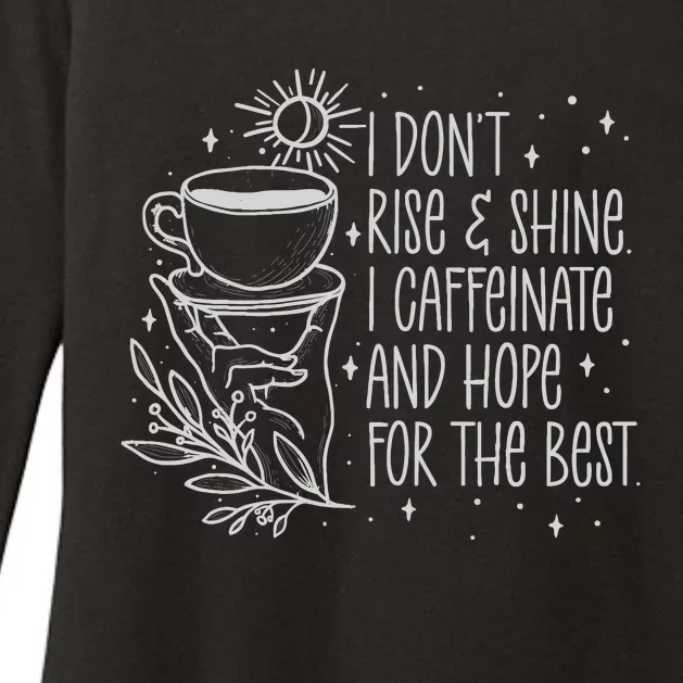 I Dont Rise And Shines I Caffeinate And Hope For Best Womens CVC Long Sleeve Shirt