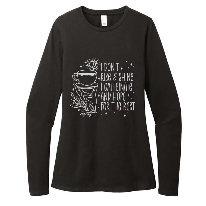 I Dont Rise And Shines I Caffeinate And Hope For Best Womens CVC Long Sleeve Shirt