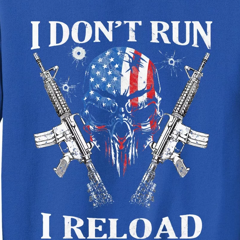 I don't Run I Reload Gun Rights AR 15 Skull American Flag Sweatshirt