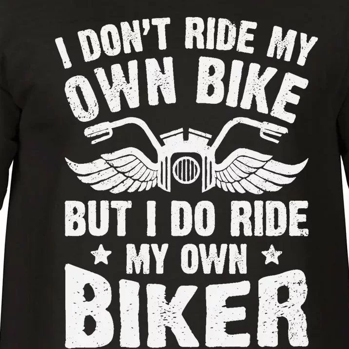 I DonT Ride My Own Bike But I Do Ride My Own Biker Funny Comfort Colors T-Shirt