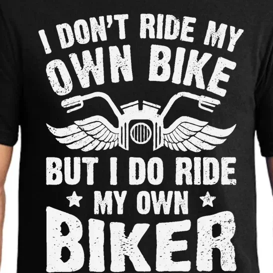 I DonT Ride My Own Bike But I Do Ride My Own Biker Funny Pajama Set