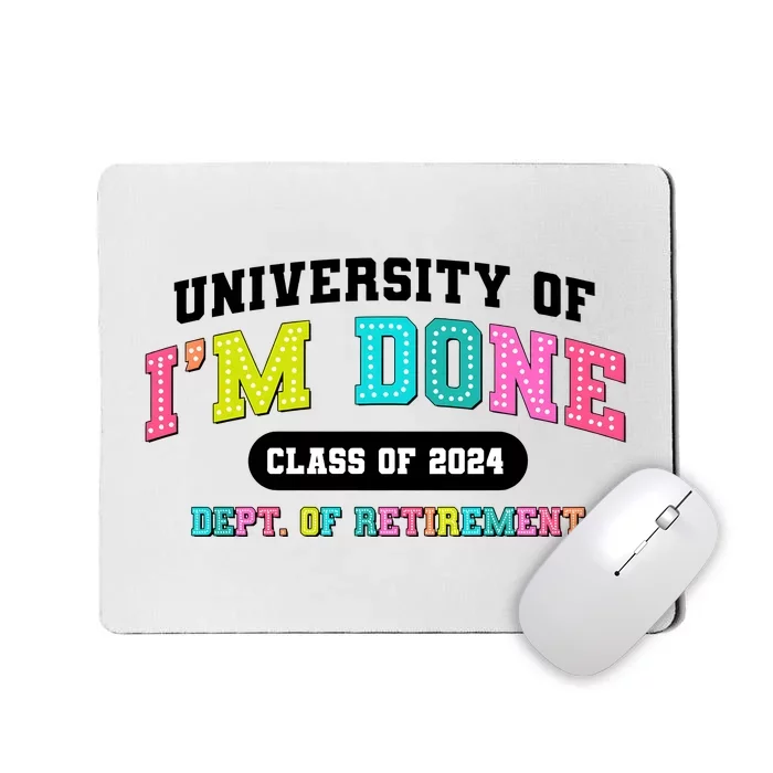 IM Done Retirement University Class Of 2024 Mousepad