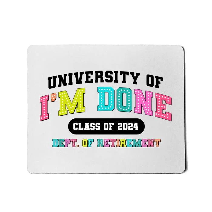 IM Done Retirement University Class Of 2024 Mousepad