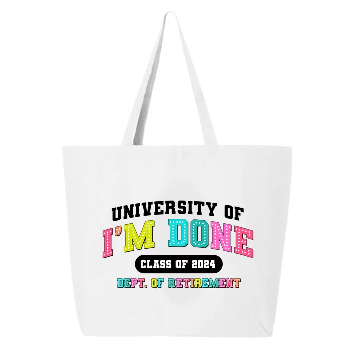 IM Done Retirement University Class Of 2024 25L Jumbo Tote