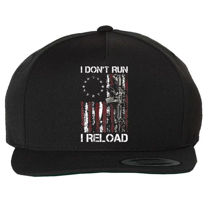 I Dont Run I Reload Gun American Flag Patriots Wool Snapback Cap