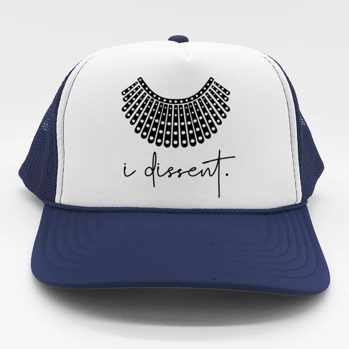 I Dissent Rbg Collar Rbg Vote Quote I Dissent Gift Trucker Hat