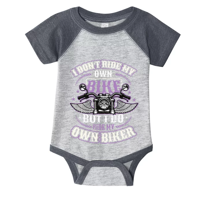 I Don´T Ride My Own Bike But I Do Ride My Own Biker Infant Baby Jersey Bodysuit