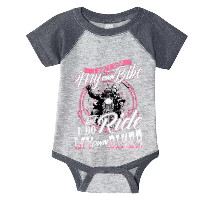 I DonT Ride My Own Bike But I Do Ride My Own Biker Infant Baby Jersey Bodysuit