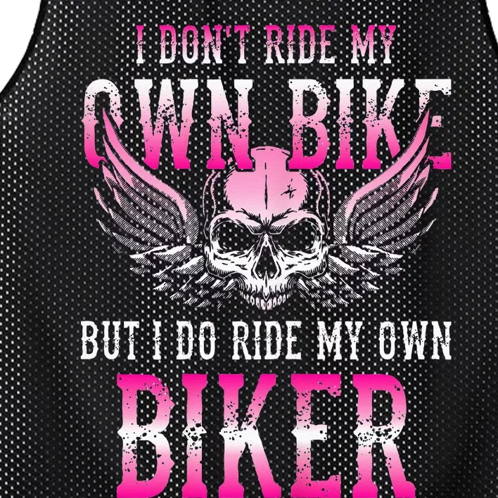 I Dont Ride My Own Bike But I Ride My Own Biker Motorcycle Mesh Reversible Basketball Jersey Tank