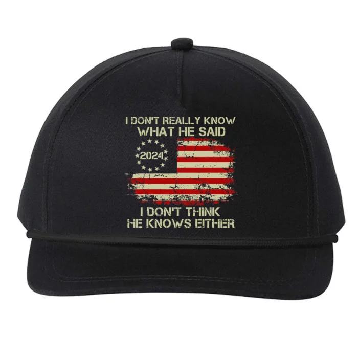 I DonT Really Know What He Said Funny Pro Voting Trump Snapback Five-Panel Rope Hat