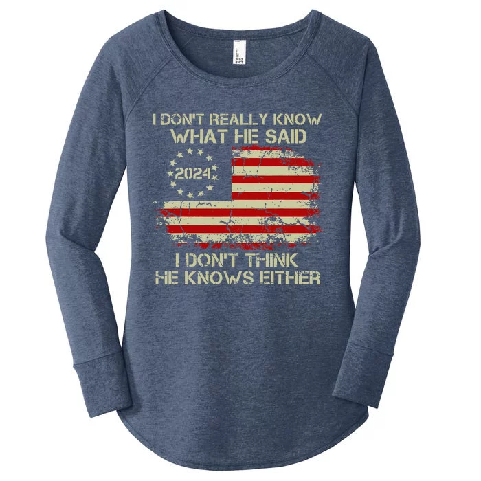 I DonT Really Know What He Said Funny Pro Voting Trump Women's Perfect Tri Tunic Long Sleeve Shirt