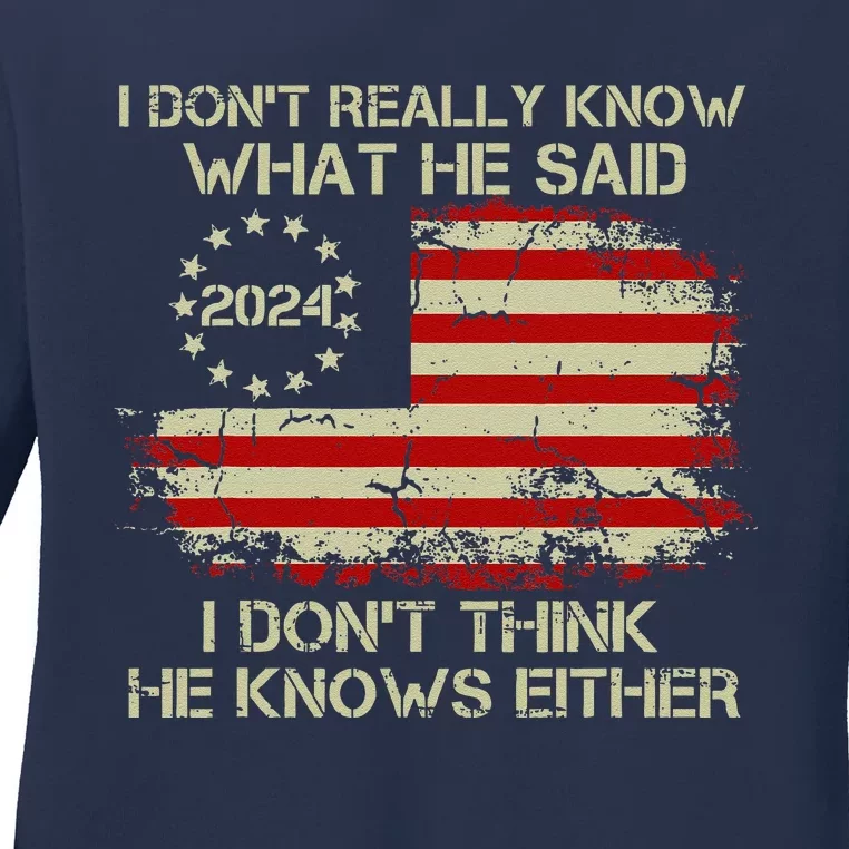 I DonT Really Know What He Said Funny Pro Voting Trump Ladies Long Sleeve Shirt