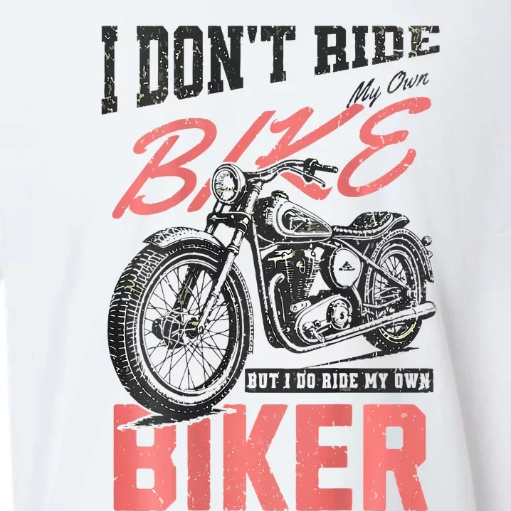 I DonT Ride My Own Bike But I Do Ride My Own Biker On Back Sueded Cloud Jersey T-Shirt