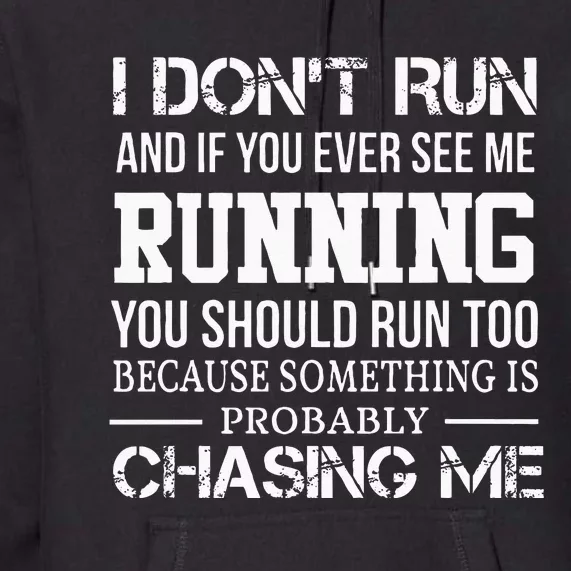 I Dont Run And If You Ever See Me Running Christmas Gift Premium Hoodie