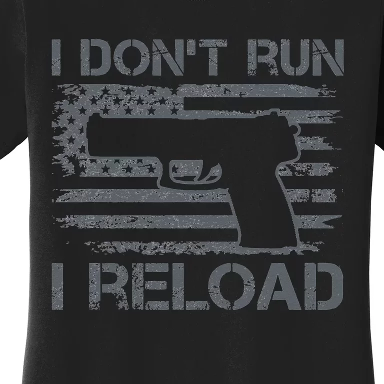 I Don't Run I Reload Pro Guns USA Flag Pistol Funny Gun Women's T-Shirt