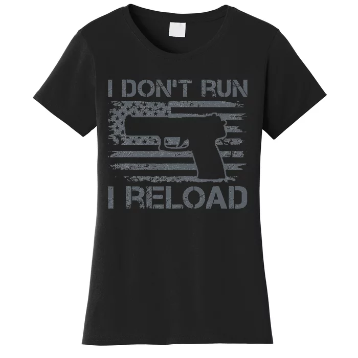 I Don't Run I Reload Pro Guns USA Flag Pistol Funny Gun Women's T-Shirt