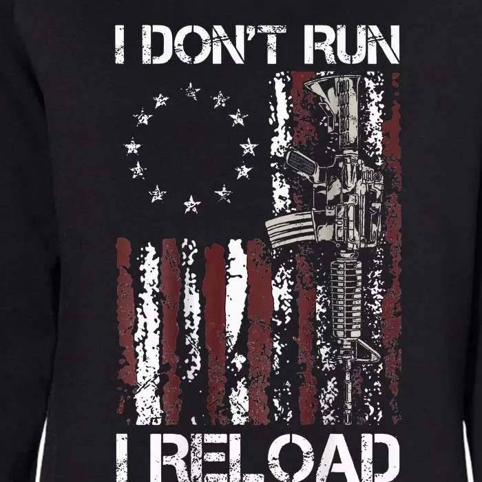 I Don't Run I Reload Gun American Flag Patriots Womens California Wash Sweatshirt