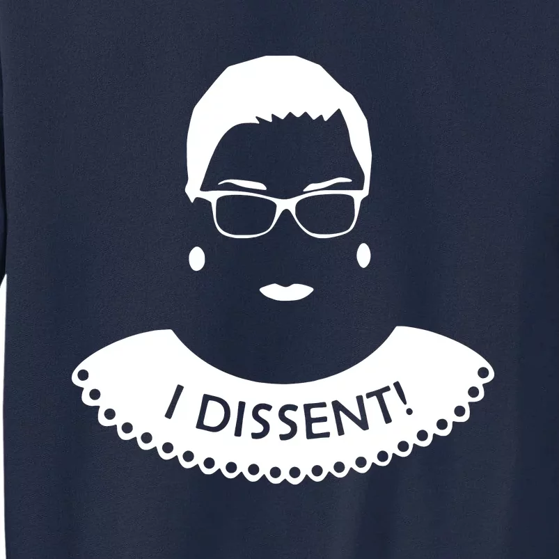 I Dissent RBG Tall Sweatshirt