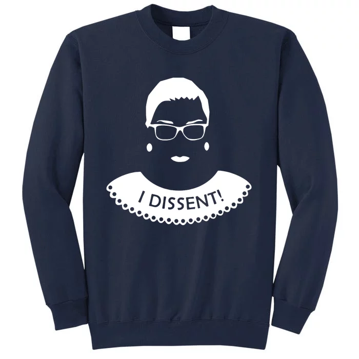 I Dissent RBG Tall Sweatshirt