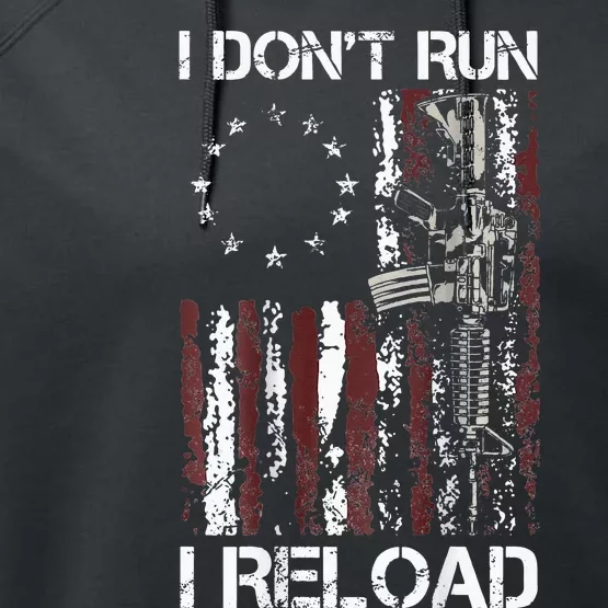 I Dont Run I Reload Gun American Flag Patriots Performance Fleece Hoodie