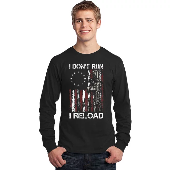 I Dont Run I Reload Gun American Flag Patriots Tall Long Sleeve T-Shirt