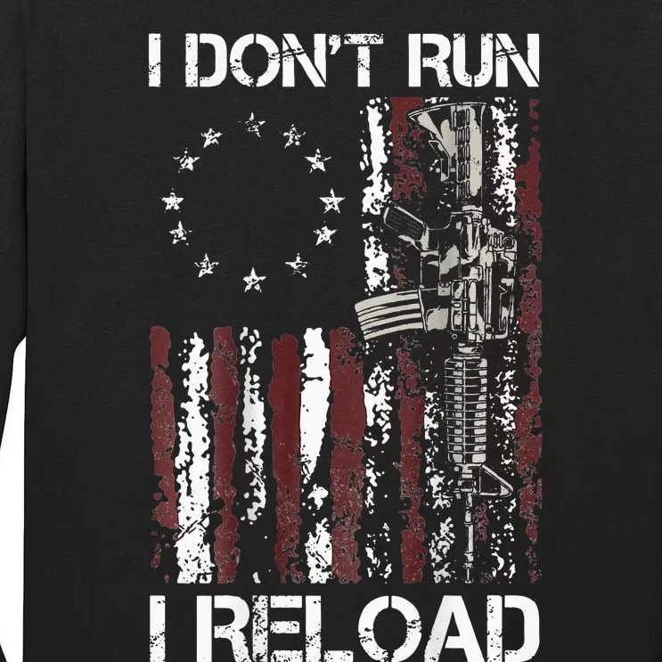 I Dont Run I Reload Gun American Flag Patriots Tall Long Sleeve T-Shirt