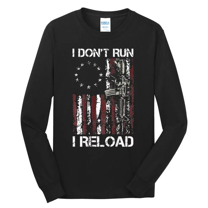 I Dont Run I Reload Gun American Flag Patriots Tall Long Sleeve T-Shirt