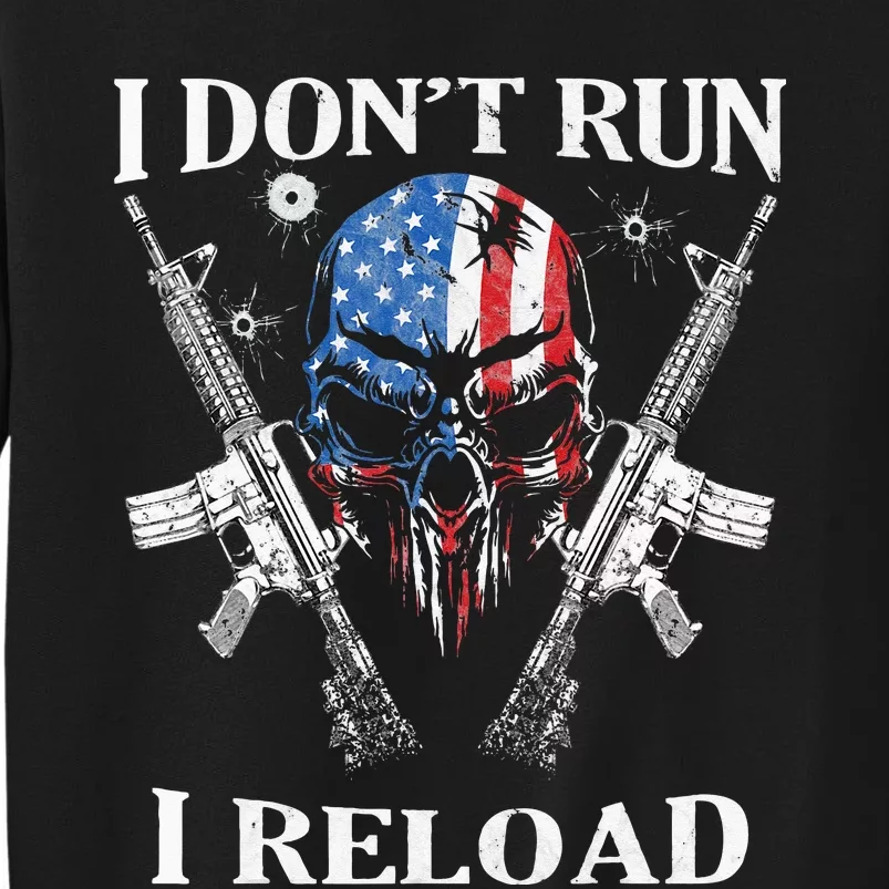 I don't Run I Reload Gun Rights AR15 Skull American Flag Tall Sweatshirt