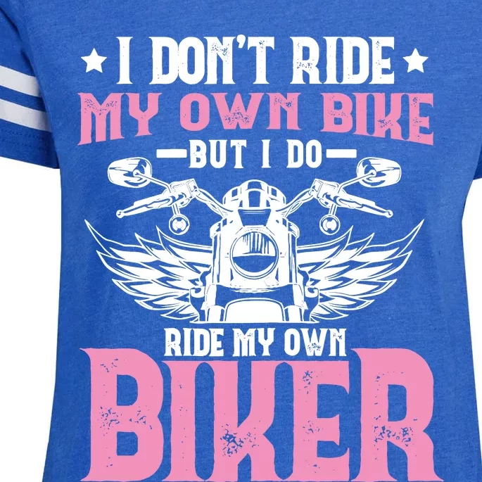 I DonT Ride My Own Bike But I Do Ride My Own Biker Funny Enza Ladies Jersey Football T-Shirt