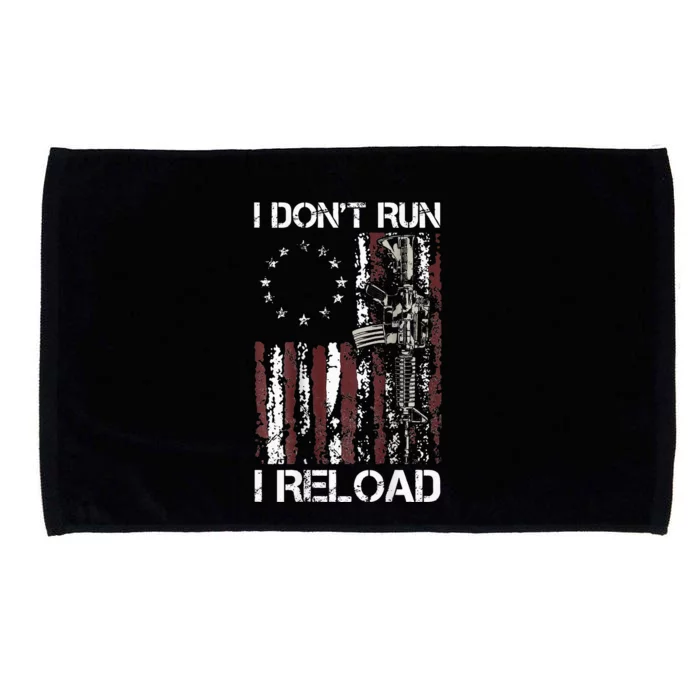 I Don't Run I Reload Gun American Flag Patriots Microfiber Hand Towel