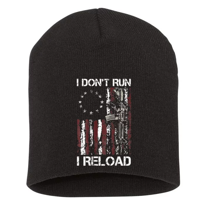 I Don't Run I Reload Gun American Flag Patriots Short Acrylic Beanie