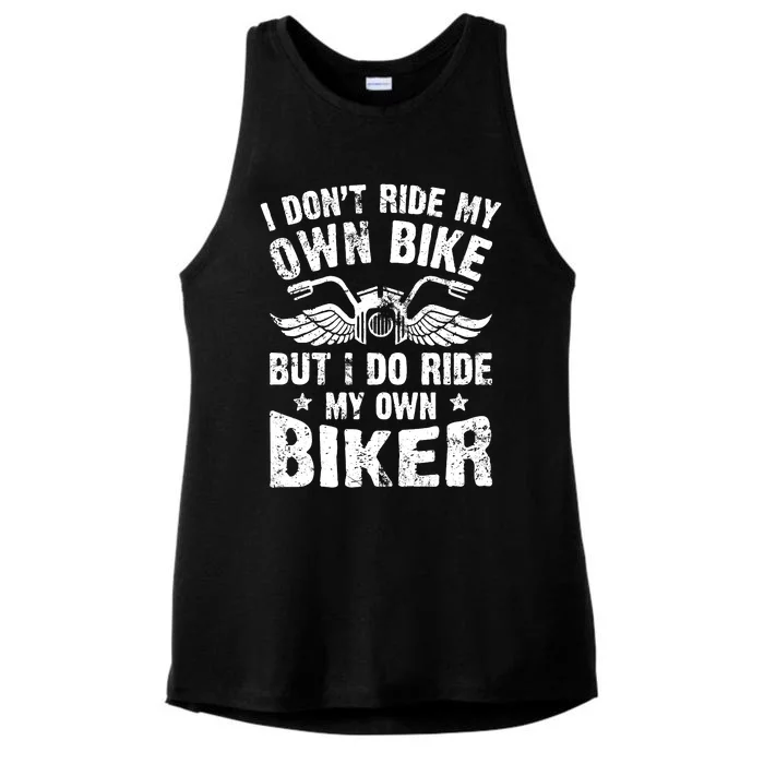 I Don't Ride My Own Bike But I Do Ride My Own Biker Funny Ladies Tri-Blend Wicking Tank