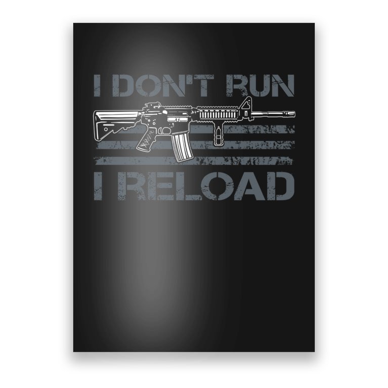 I Don't Run I Reload Funny Gun Owner Pro Guns (ON BACK) Poster