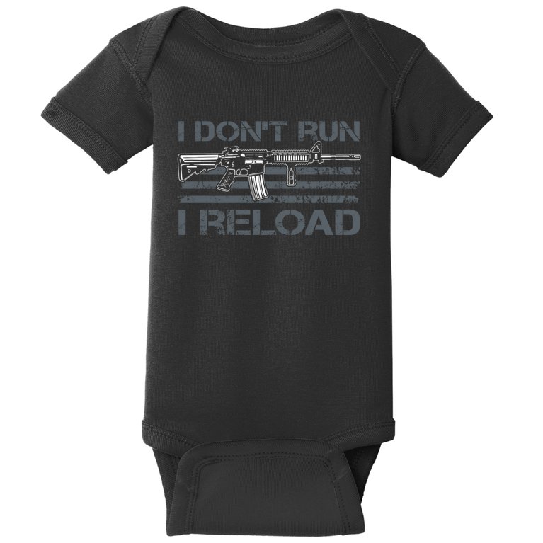 I Don't Run I Reload Funny Gun Owner Pro Guns (ON BACK) Baby Bodysuit
