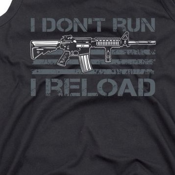 I Don't Run I Reload Funny Gun Owner Pro Guns (ON BACK) Tank Top