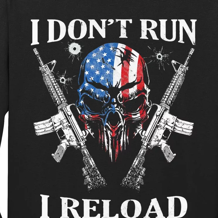 I Dont Run I Reload Gun Rights AR 15 Skull American Flag Tall Long Sleeve T-Shirt