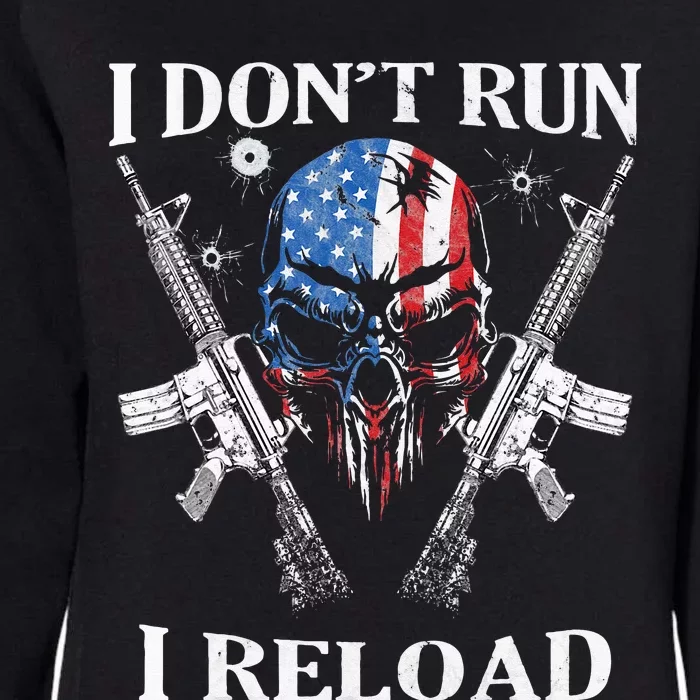 I Dont Run I Reload Gun Rights AR 15 Skull American Flag Womens California Wash Sweatshirt